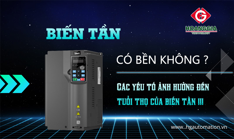Biến tần có bền không ? Các yếu tố ảnh hưởng đến tuổi thọ của biến tần 