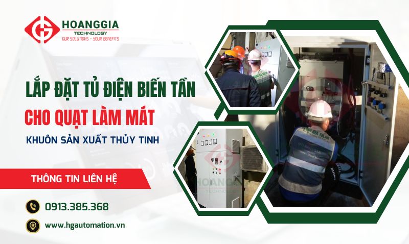 Lắp đặt tủ điện biến tần cho quạt làm mát khuôn thủy tinh 