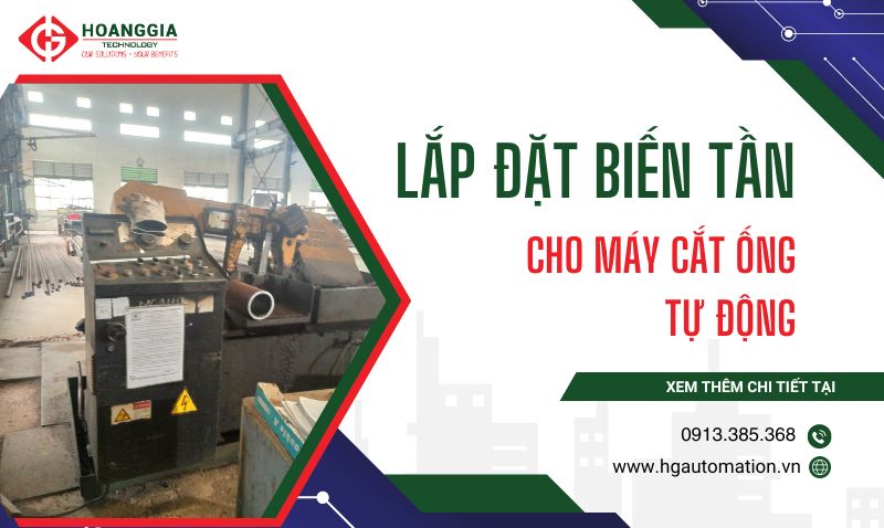 Dự án: Lắp đặt biến tần cho máy cắt ống tự động tại Hải Phòng 