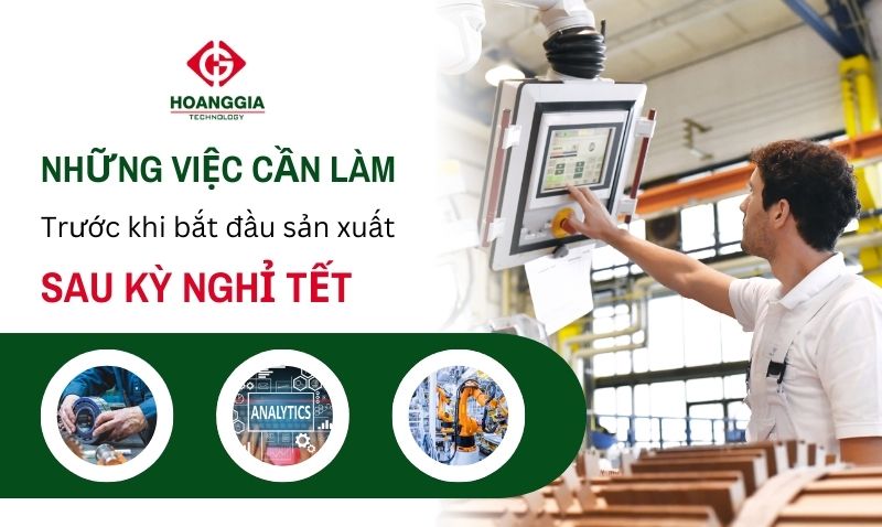 Quy Trình Khởi Động Dây Chuyền Sản Xuất Sau Kỳ Nghỉ Tết 